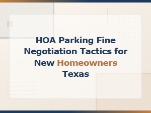Negotiating Hoa Parking Fines: Tips for Texas Homeowners