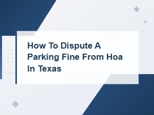 How to Dispute an Hoa Parking Fine in Texas
