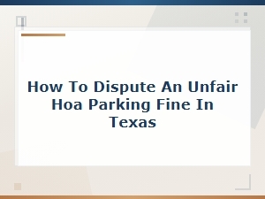 How to Appeal an Hoa Parking Fine in Texas